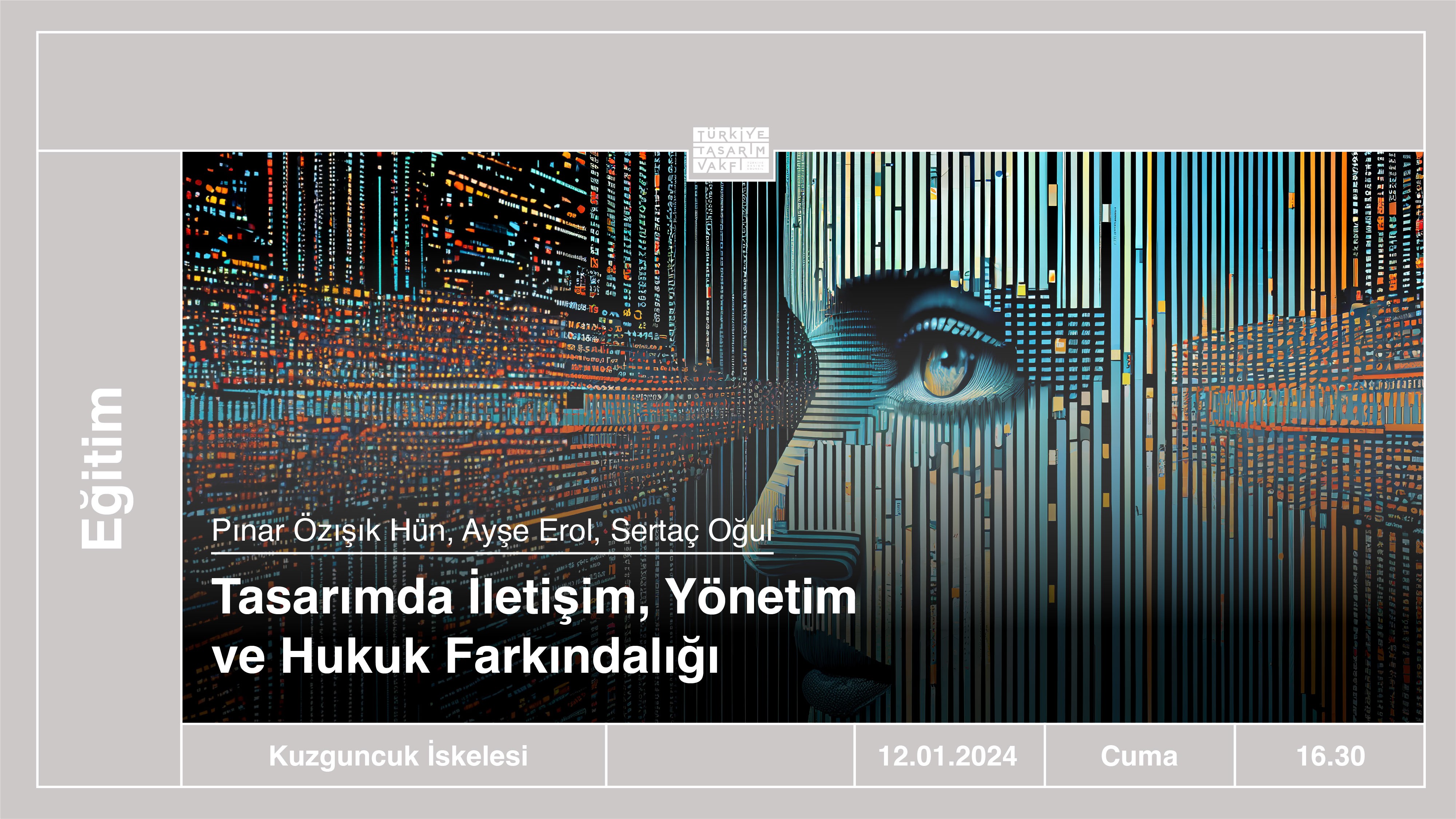 Eğitim | Tasarım Alanlarında İletişim, Yönetim ve Hukuk Farkındalığı