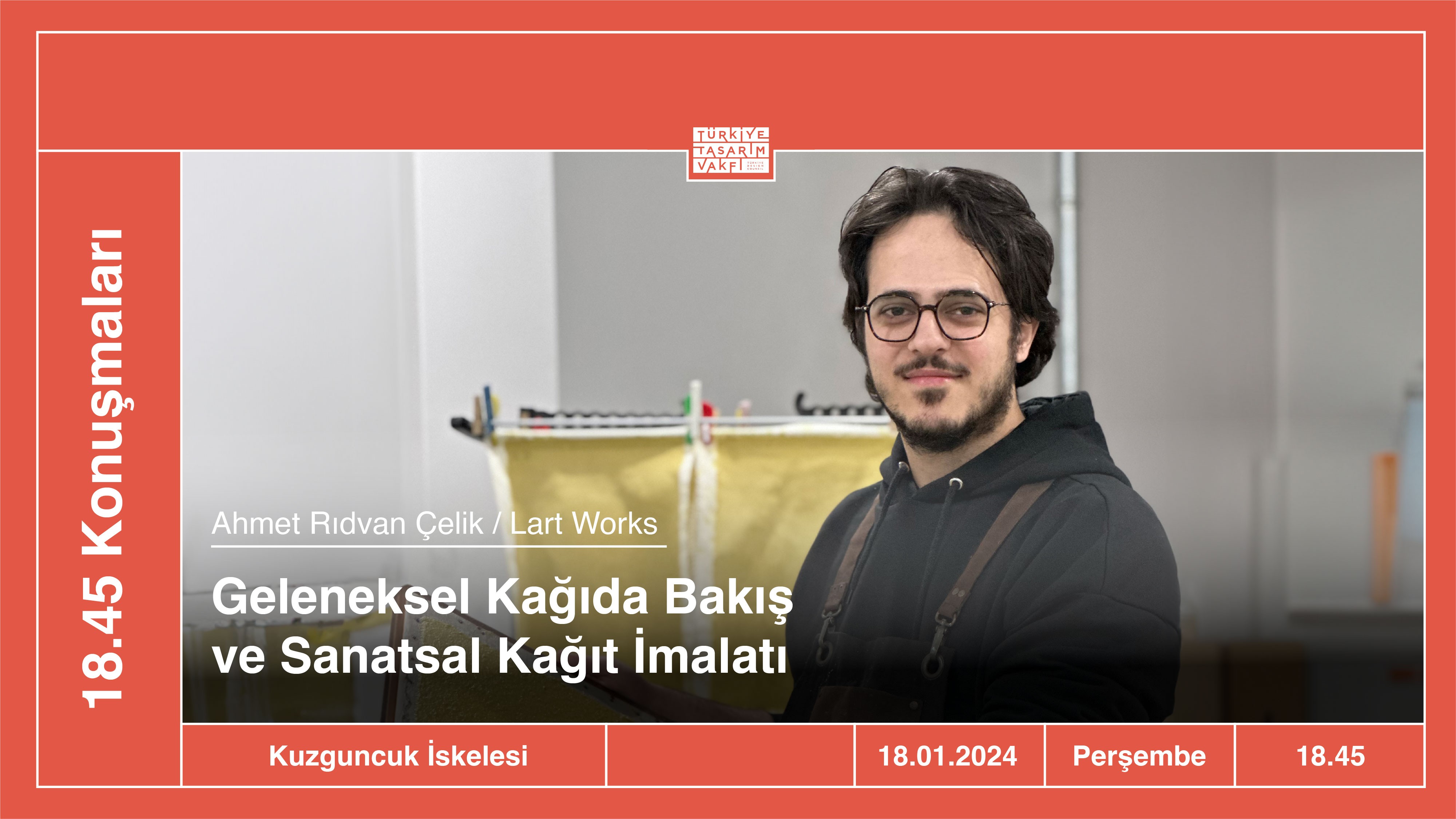 18 18.45 Konuşmaları | Geleneksel Kağıda Bakış ve Sanatsal Kağıt İmalatı