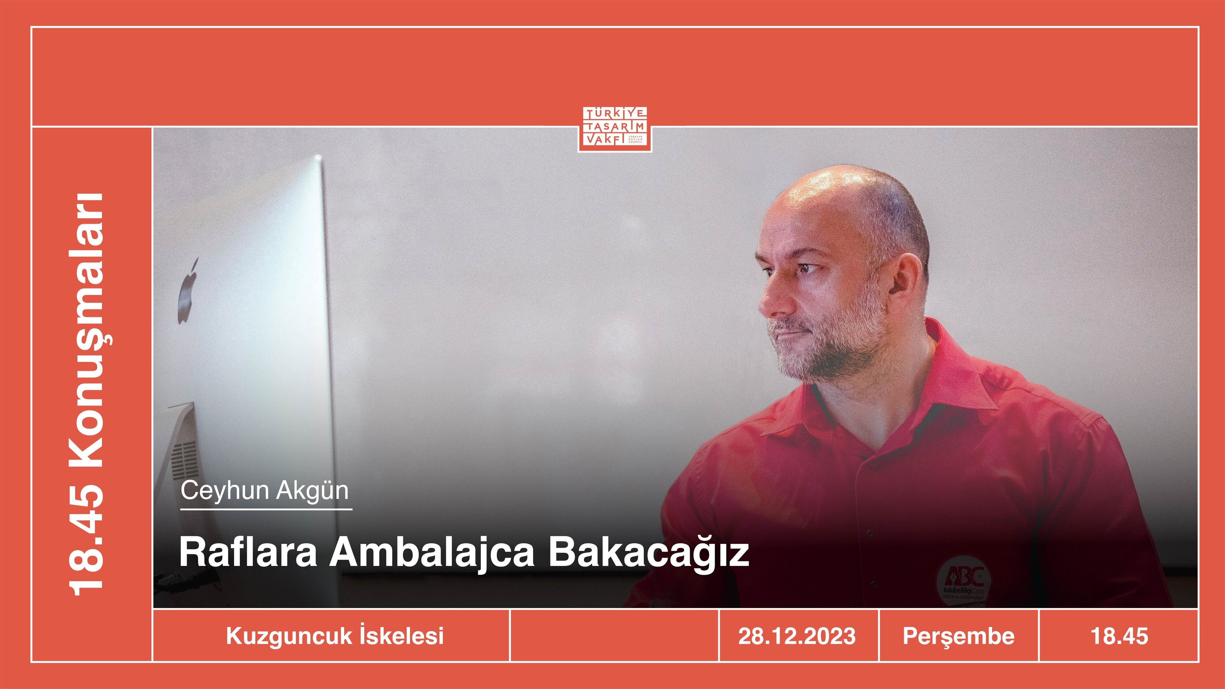 18:45 Konuşmaları | Raflara Ambalajca Bakacağız